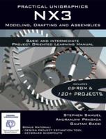 Practical Unigraphics NX3 Modeling, Drafting and Assemblies 0975437720 Book Cover