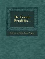 de Coecis Eruditis... 1249620767 Book Cover