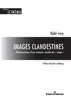 Images clandestines: Métamorphoses d'une mémoire visuelle des « camps » 270569191X Book Cover