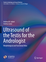 Ultrasound of the Testis for the Andrologist: Morphological and Functional Atlas (Trends in Andrology and Sexual Medicine) 3319518259 Book Cover