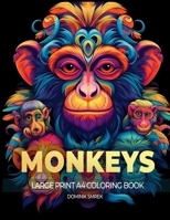 Monkeys: A Large Print A4 Colouring Book 108818703X Book Cover