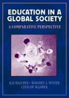 Education in a Global Society: A Comparative Perspective 0205267521 Book Cover