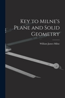 Key to Milne's Plane and Solid Geometry 101841729X Book Cover
