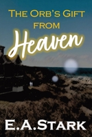 The Orb's Gift from Heaven 1777112443 Book Cover