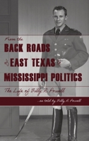 From the Backroads of East TX to MS Politics: The life of Billy R. Powell 1087904064 Book Cover