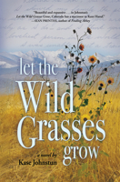 Let the Wild Grasses Grow 194881451X Book Cover