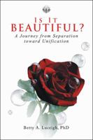 Is It Beautiful? a Journey from Separation Toward Unification 1504384229 Book Cover