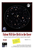 Falcon Will Give Birth to the Rover: To Keep Strong the Will Toward Home; to Sing the Song of Apollo 1543934633 Book Cover