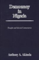 Democracy in Nigeria: Thoughts and Selected Commentaries 1300881151 Book Cover