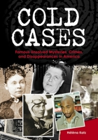 Cold Cases: Famous Unsolved Mysteries, Crimes, and Disappearances in America 0313376921 Book Cover