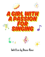 A Girl with a Passion for Singing: The Journey of Discovering Her Voice B0F7GKDFHZ Book Cover