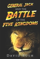 General Jack and the Battle of the Five Kingdoms B08D4V8DZ9 Book Cover