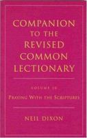 Companion To The Revised Common Lectionary: Praying With The Scriptures 0716205769 Book Cover