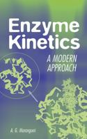 Enzyme Kinetics: A Modern Approach 0471159859 Book Cover