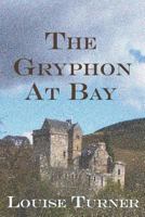 The Gryphon at Bay 0997118857 Book Cover