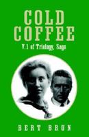 Cold Coffee: Trilogy, Saga 1413417361 Book Cover