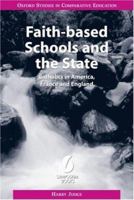 Faith-based Schools and the State: Catholics in America, France and England 1873927398 Book Cover