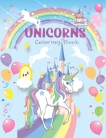 Unicorns: Unicorn Coloring Book Is Amazing Gift for Your Kids. You Will Love This Book Sureely and Your Kids Is Going to Be So Proud of You. Also You Can Present This Book to Anyone You Love. B098GL3X2X Book Cover