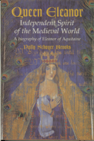 Queen Eleanor: Independent Spirit of the Medieval World 0397319940 Book Cover