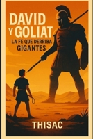 David y Goliat: La Fe que Derriba Gigantes (Spanish Edition) B0F6JMG2CT Book Cover