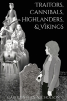 Traitors, Cannibals, Highlanders, and Vikings 1738074331 Book Cover