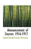 Announcement of Courses 1916-1917 0469020334 Book Cover