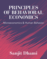Principles of Behavioral Economics: Microeconomics and Human Behavior 1009422294 Book Cover