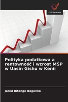 Polityka podatkowa a rentownośc i wzrost MŚP w Uasin Gishu w Kenii 6209101259 Book Cover