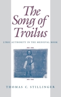 The Song of Troilus: Lyric Authority in the Medieval Book (Middle Ages Series) 0812231449 Book Cover