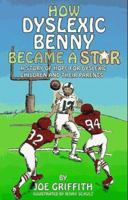 How Dyslexic Benny Became a Star: A Story of Hope for Dyslexic Children & Their Parents 0965937909 Book Cover