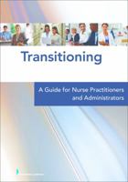 Transitioning Into Hospital-Based Practice: A Guide for Nurse Practitioners and Administrators 0826157327 Book Cover