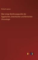 Uber Einige Beruhrungspunkte Der Agyptischen, Griechischen Und Romischen Chronologie (1859) 1148087435 Book Cover