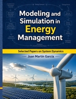 Modeling and Simulation in Energy Management: Selected papers on System Dynamics. A book written by experts for beginners (Analysis and Optimization) 1687004935 Book Cover