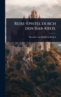 Reise-Epistel durch den Isar-Kreis. (German Edition) 1024866548 Book Cover