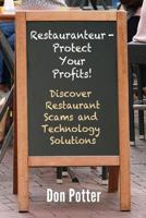 Restauranteur - Protect Your Profits!: Discover Restaurant Scams and Technology Solutions 069204535X Book Cover