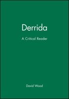 Derrida: A Critical Reader 063116121X Book Cover