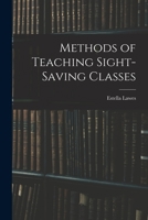 Methods of Teaching Sight-Saving Classes 1013925033 Book Cover