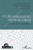 Pour un nouveau pacte au Liban: Lectures critiques et prospectives (Pensée Religieuse Et Philosophique Arabe) (French Edition) 2343235031 Book Cover