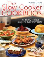 The Slow Cooker Cookbook: Time-Saving Delicious Recipes for Busy Family Cooks 1908974125 Book Cover