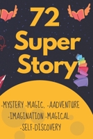 72 Super Story For Kids Adventure, Mystery and Magical Story B0C6VWL547 Book Cover