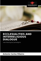ECCLESIALITIES AND INTERRELIGIOUS DIALOGUE: new theological paradigms 6204043838 Book Cover