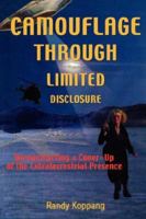 Camouflage Through Limited Disclosure: Deconstructing a Cover-Up of the Extraterrestrial Presence 1585091103 Book Cover