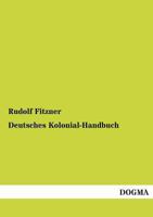 Deutsches Kolonial-Handbuch 395507546X Book Cover