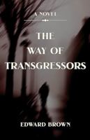 The Way of Transgressors: True Crimes, Reimagined 1990160484 Book Cover