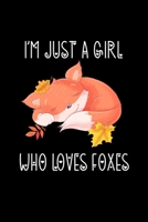 I'm Just a Girl Who Loves Foxes: Foxes Notebook | Cute Gift for Girls and Women (120 Lined Pages, 6" x 9”) 1678567302 Book Cover