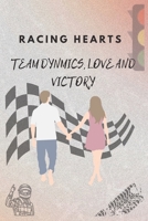 Racing Hearts: Team Dynamics, Love and Victory | for the F1 Girlies B0D6KG1WNN Book Cover
