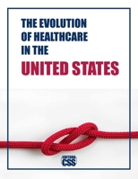 The Evolution of Healthcare in the United States: A Comprehensive Exploration of the U.S. Healthcare System B0DS4WJQ1H Book Cover
