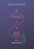 The Strangeness of the Good, Including Quarantine Notebook 1621386325 Book Cover