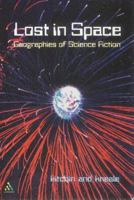 Lost in Space: Geographies of Science Fiction 0826479200 Book Cover
