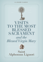 Visits To The Blessed Sacrament and the Blessed Virgin Mary 0892437707 Book Cover